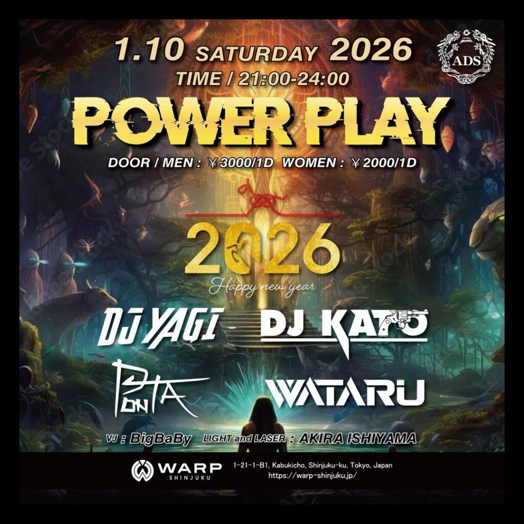 POWER PLAY -NEW YEAR PARTY 2026- SUPPORTED BY ADS @東京・新宿 WARP 2026.01.10 21:00